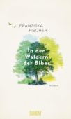 In den Wäldern der Biber, Fischer, Franziska, DuMont Buchverlag GmbH & Co. KG, EAN/ISBN-13: 9783832165925