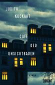 Café der Unsichtbaren, Kuckart, Judith, DuMont Buchverlag GmbH & Co. KG, EAN/ISBN-13: 9783832181567