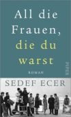 All die Frauen, die du warst, Ecer, Sedef, Piper Verlag, EAN/ISBN-13: 9783492071314