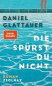 Die spürst du nicht, Glattauer, Daniel, Zsolnay Verlag Wien, EAN/ISBN-13: 9783552073333