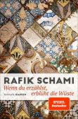 Wenn du erzählst, erblüht die Wüste, Schami, Rafik, Carl Hanser Verlag GmbH & Co.KG, EAN/ISBN-13: 9783446277465