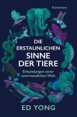 Die erstaunlichen Sinne der Tiere, Yong, Ed, Verlag Antje Kunstmann GmbH, EAN/ISBN-13: 9783956145148