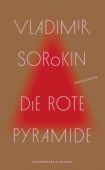 Die rote Pyramide, Sorokin, Vladimir, Verlag Kiepenheuer & Witsch GmbH & Co KG, EAN/ISBN-13: 9783462053708