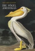 Die Vögel Amerikas, Audubon, John James/Sibley, David Allen, Prestel Verlag, EAN/ISBN-13: 9783791379135