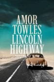 Lincoln Highway, Towles, Amor, Carl Hanser Verlag GmbH & Co.KG, EAN/ISBN-13: 9783446274006