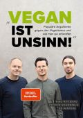 Vegan ist Unsinn! Populäre Argumente gegen den Veganismus und wie man sie entkräftet, EAN/ISBN-13: 9783954531943