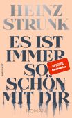 Es ist immer so schön mit dir, Strunk, Heinz, Rowohlt Verlag, EAN/ISBN-13: 9783498001988