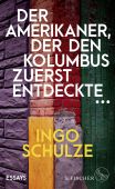 Der Amerikaner, der den Kolumbus zuerst entdeckte ..., Schulze, Ingo, Fischer, S. Verlag GmbH, EAN/ISBN-13: 9783103970432