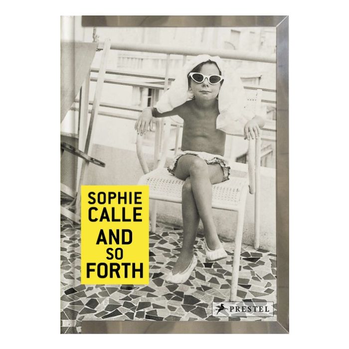 Sophie Calle And so Forth アート・デザイン・音楽 Sophie Calle And