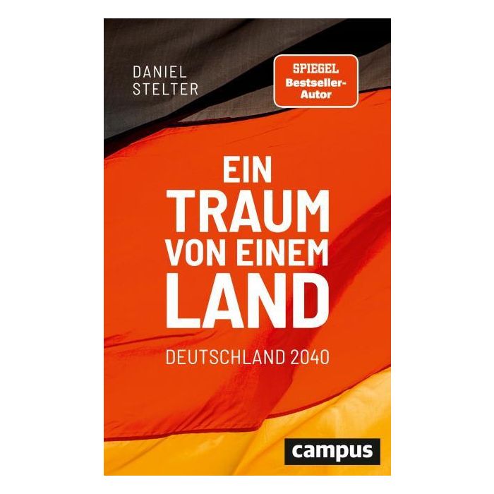einem　Ein　ISBN:　Daniel,　Deutschland　9783593512778,　Campus　2040,　Stelter,　EAN/ISBN-13:　Verlag,　Traum　LangerBlomqvist　Land:　von　3593512777