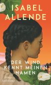 Der Wind kennt meinen Namen, Allende, Isabel, Suhrkamp, EAN/ISBN-13: 9783518432006