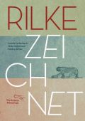 Rilke zeichnet, Eschenbach, Gunilla/Nottscheid, Mirko/Richter, Sandra, EAN/ISBN-13: 9783847700241