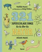 321 superschlaue Dinge, die du über die Natur wissen musst, Masters, Mathilda, EAN/ISBN-13: 9783446280069