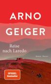Reise nach Laredo, Geiger, Arno, Carl Hanser Verlag GmbH & Co.KG, EAN/ISBN-13: 9783446281189
