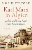 Karl Marx in Algier, Wittstock, Uwe, Verlag C. H. BECK oHG, EAN/ISBN-13: 9783406830723