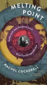 Melting Point, Cockerell, Rachel, AB - Die andere Bibliothek GmbH & Co. KG, EAN/ISBN-13: 9783847704959