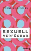 Sexuell verfügbar, Rosales, Caroline, Ullstein fünf, EAN/ISBN-13: 9783961010202