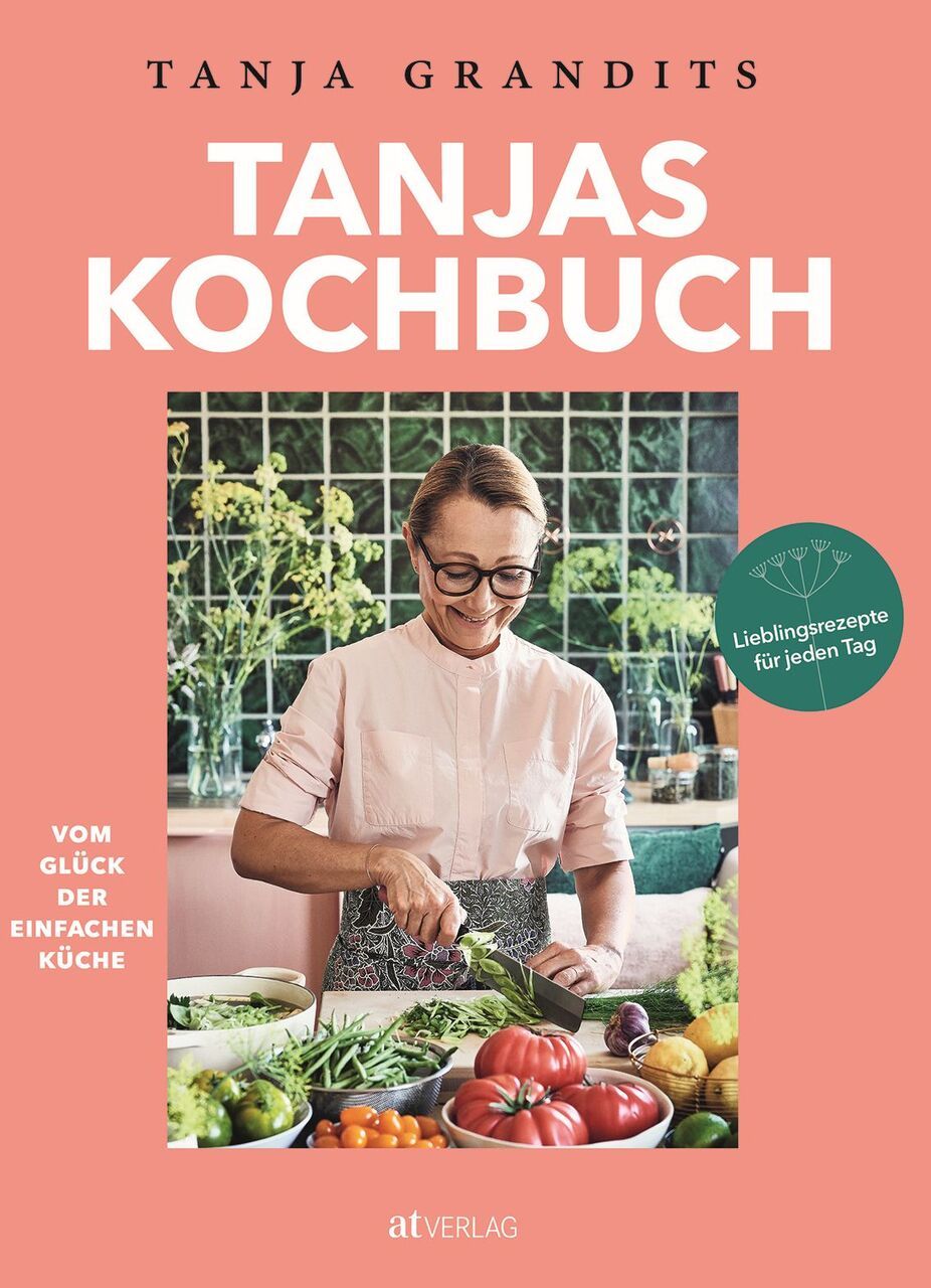 Tanjas Kochbuch, Grandits, Tanja, AT Verlag AZ Fachverlage AG, EAN/ISBN-13: 9783038000679