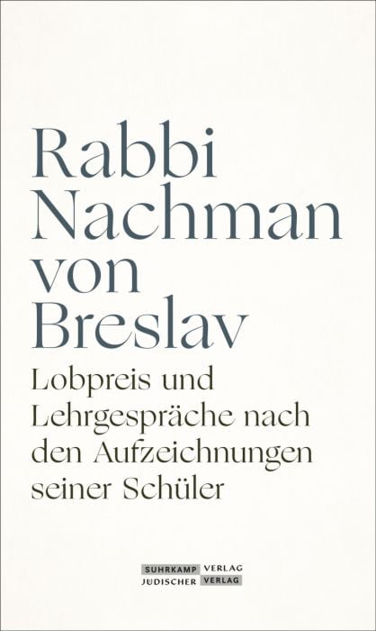 von Breslav, Rabbi Nachman: Lobpreis und Lehrgespräche nach den Aufzeichnungen seiner Schüler
