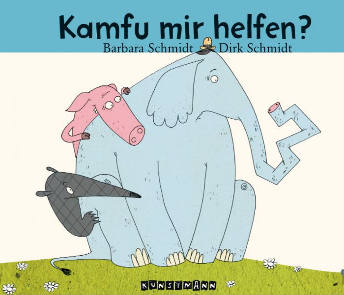 Schmidt, Dirk/Schmidt, Barbara: Kamfu mir helfen?