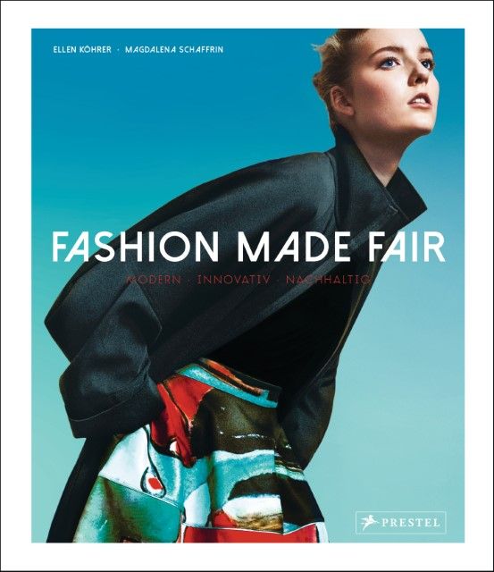 Köhrer, Ellen/Schaffrin, Magdalena: Fashion Made Fair