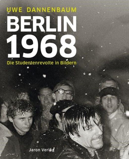 Dannenbaum, Uwe: Berlin 1968