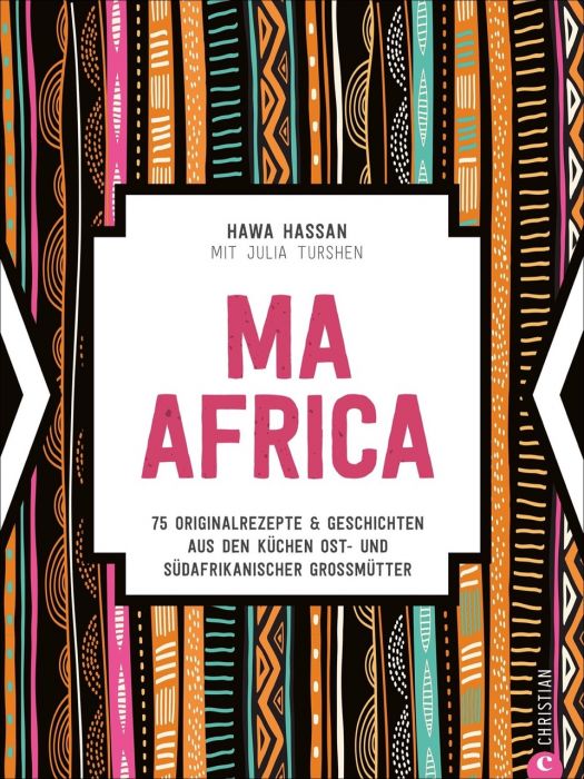 Hassan, Hawa/Turshen, Julia: Ma' Africa. Das Kochbuch