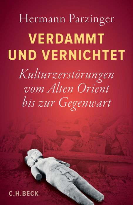 Parzinger, Hermann: Verdammt und vernichtet