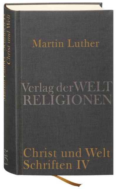 Luther, Martin: Christ und Welt