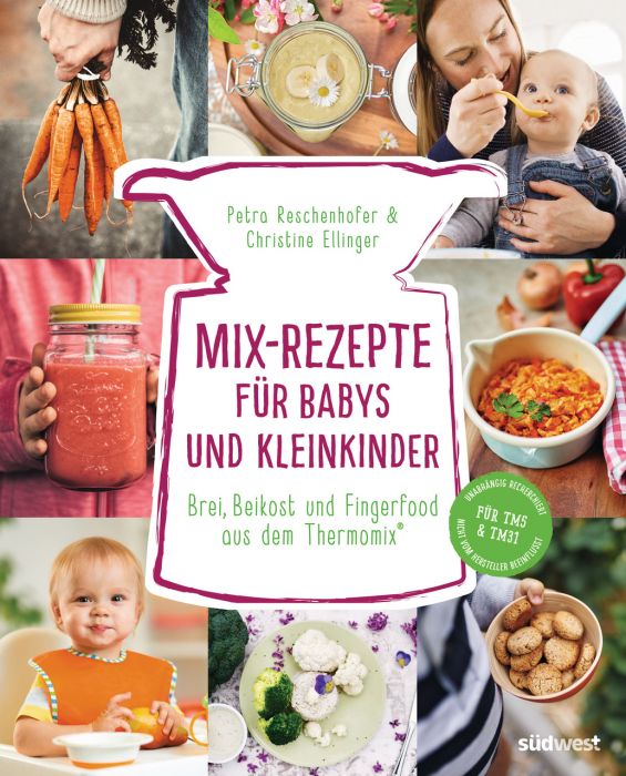 Reschenhofer, Petra/Ellinger, Christine: Mix-Rezepte für Babys und Kleinkinder
