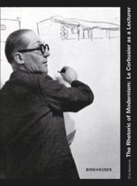 Benton, Tim: The Rhetoric of Modernism : Le Corbusier as a Lecturer