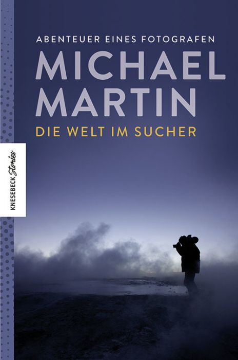 Martin, Michael: Die Welt im Sucher