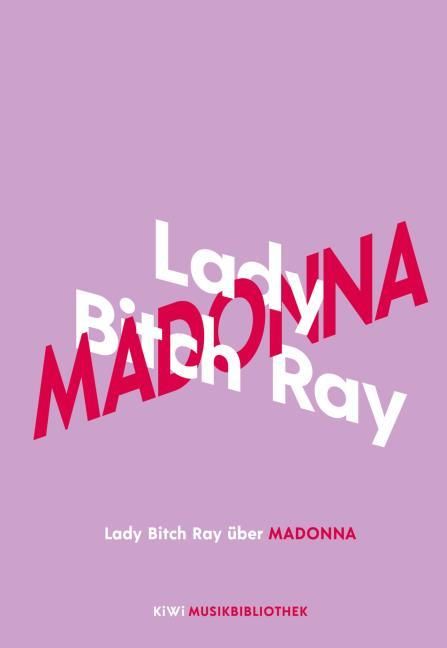 Ray, Lady Bitch: Lady Bitch Ray über Madonna