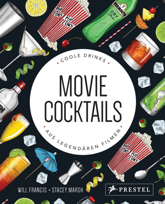 Francis, Will: Movie Cocktails: Coole Drinks aus legendären Filmen