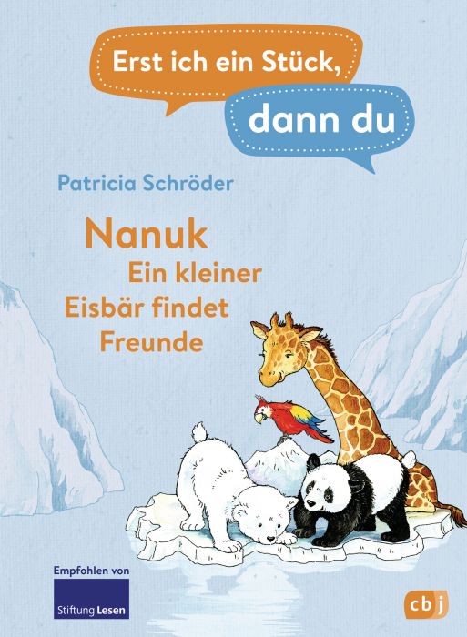 Schröder, Patricia: Erst ich ein Stück, dann du! - Nanuk - Ein kleiner Eisbär findet Freunde