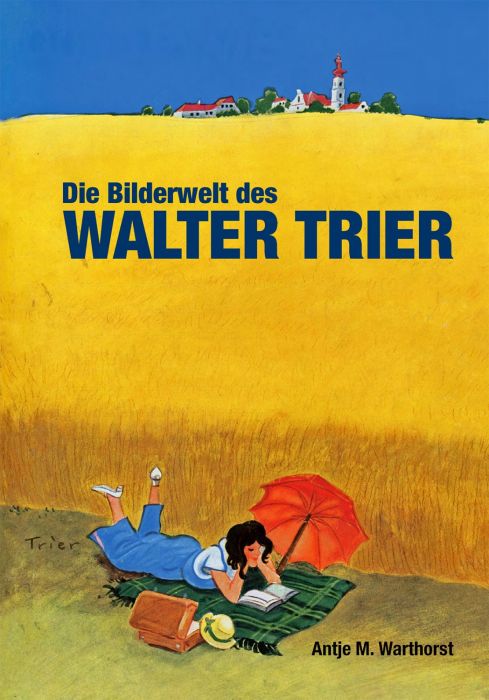 Warthorst, Antje M: Die Bilderwelt des Walter Trier