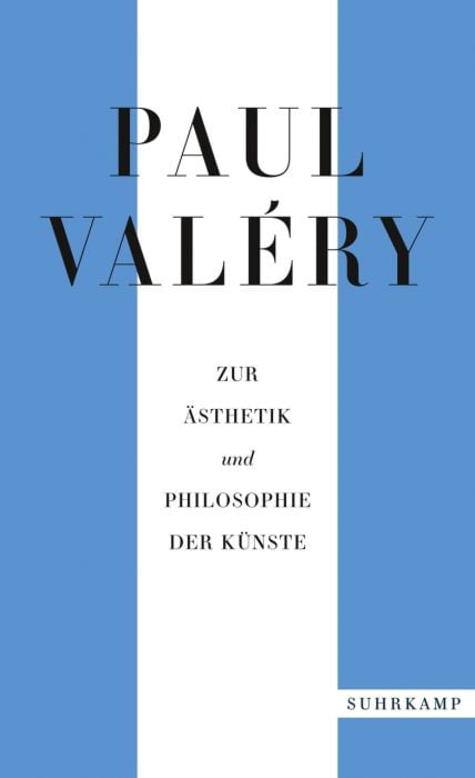 Valéry, Paul: Paul Valéry: Zur Ästhetik und Philosophie der Künste