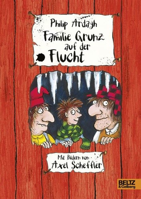 Ardagh, Philip/Scheffler, Axel: Familie Grunz auf der Flucht