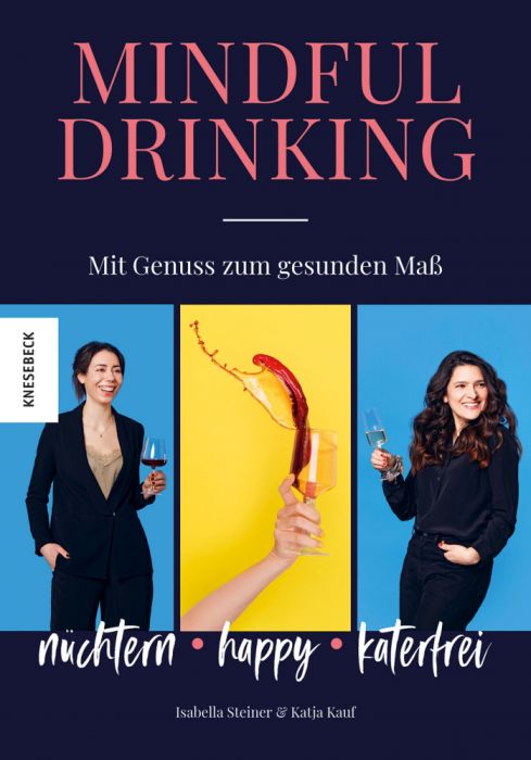 Steiner, Isabella/Kauf, Katja: Mindful Drinking