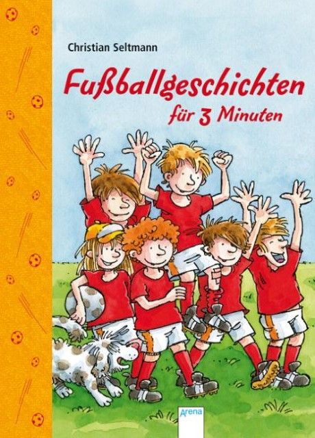 Seltmann, Christian: Fußballgeschichten für 3 Minuten