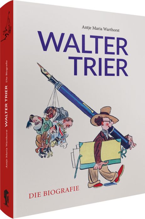 Warthorst, Antje Maria/Trier, Walter: Walter Trier - Die Biografie