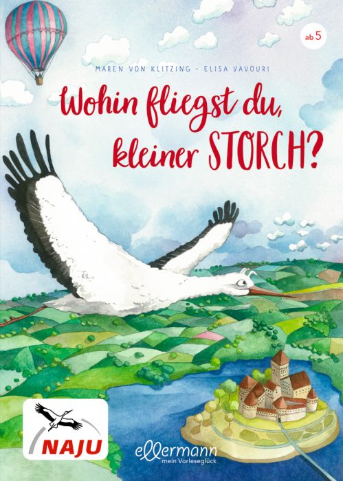 von Klitzing, Maren: Wohin fliegst du, kleiner Storch?