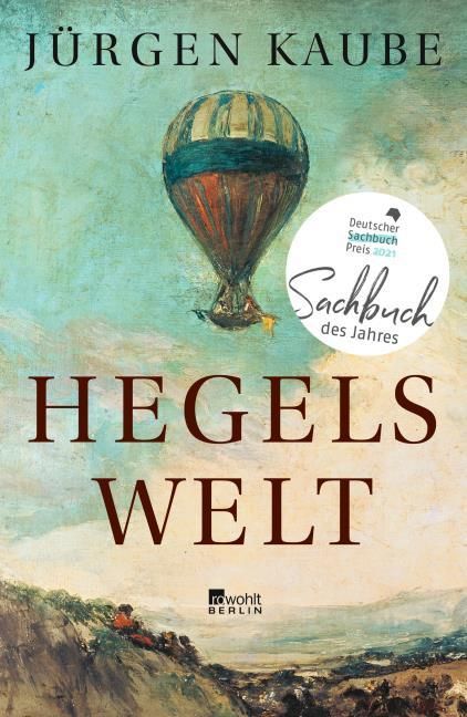 Kaube, Jürgen: Hegels Welt