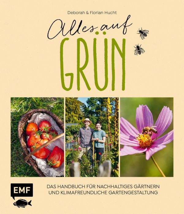 Hucht, Deborah/Hucht, Florian: Alles auf Grün - Das Handbuch für nachhaltiges Gärtnern und klimafreundliche Gartengestaltung