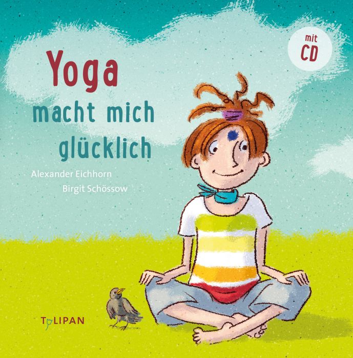 Eichhorn, Alexander: Yoga macht mich glücklich