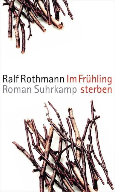Rothmann, Ralf: Im Frühling sterben