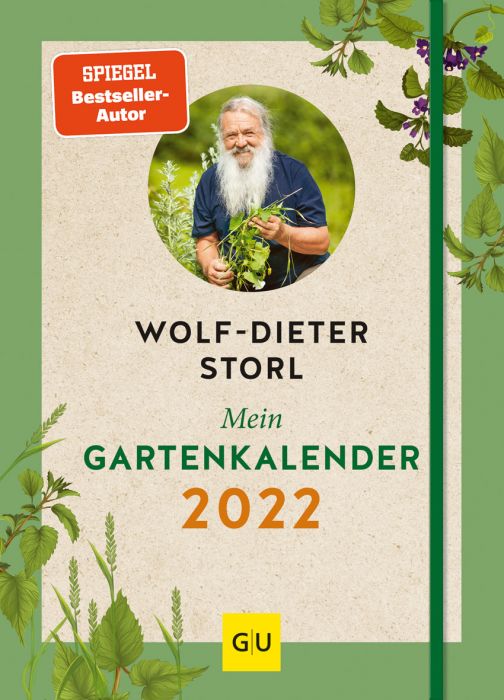 Storl, Wolf-Dieter: Mein Gartenkalender 2022