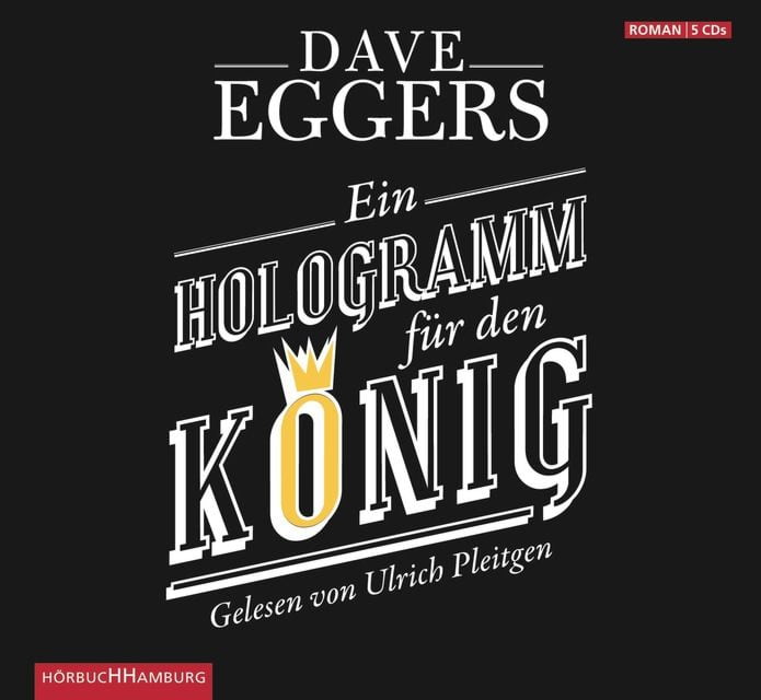 Eggers, Dave: Ein Hologramm für den König
