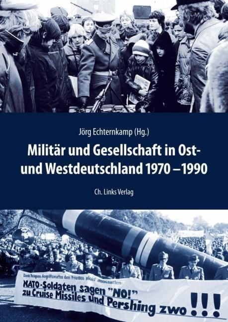 : Militär und Gesellschaft in Ost- und Westdeutschland 1970-1990