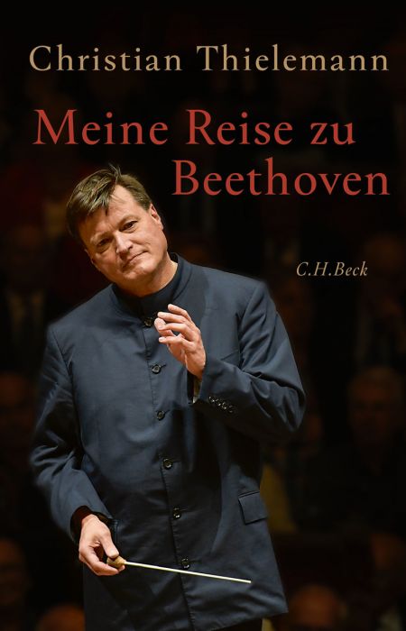 Thielemann, Christian: Meine Reise zu Beethoven